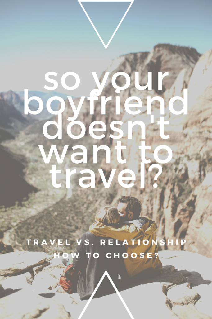 I Want to Go Travelling but My Boyfriend Doesn't - What should I do? How do you choose between a relationship and travel? I've broken it down in this article. 